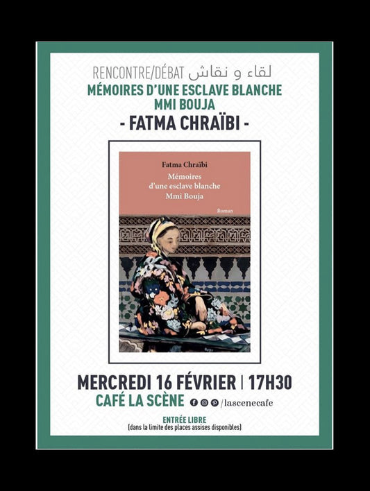 2022 - Café de la scène - "Mémoires d'une esclave blanche - Mmi Bouja" Fatma Chraïbi