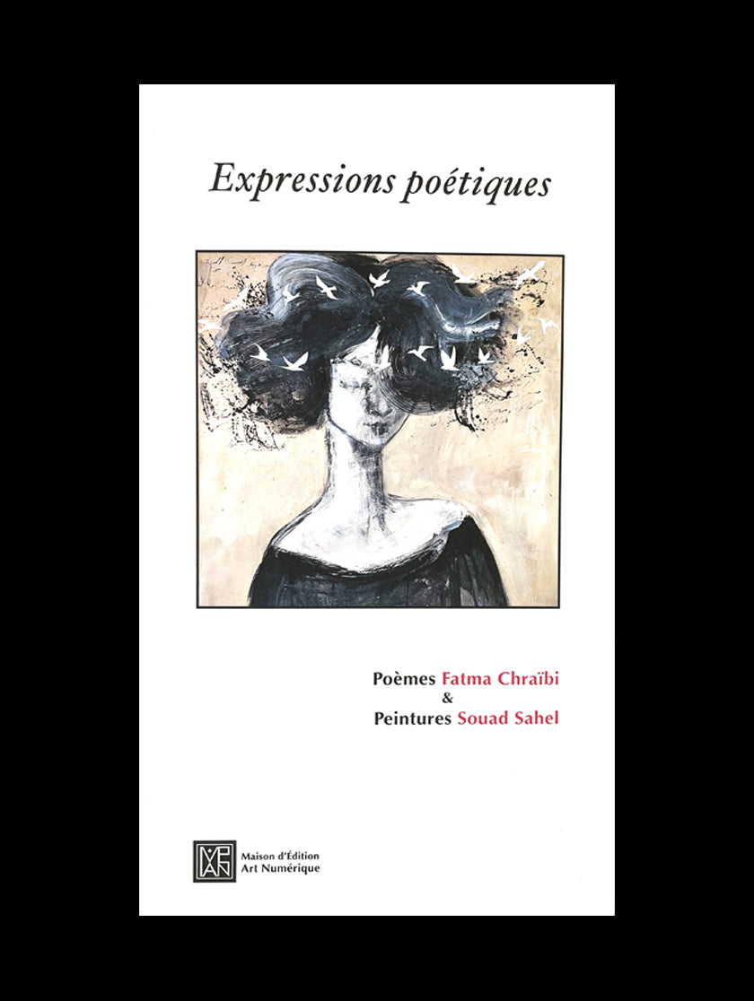 Poetic expressions - Poetry by Fatma Chraïbi, Paintings and Sculptures by Souad Sahel