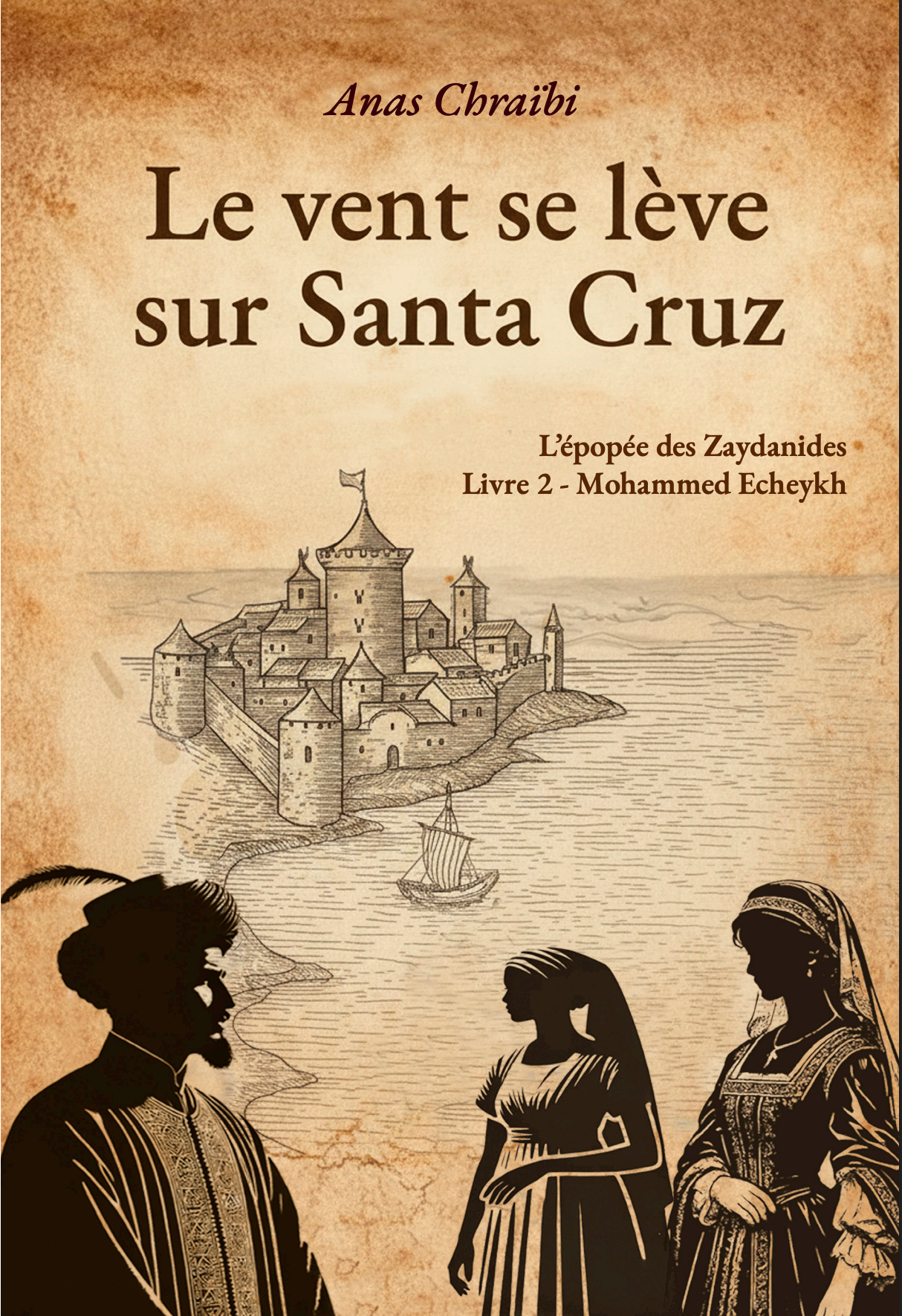 Le vente se lève sur Santa Cruz - L'épopée de Zaydanides Livre 2