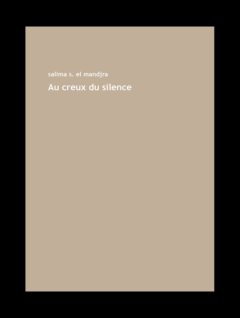 
In the hollow of silence - Author: Salima S. El Mandjra