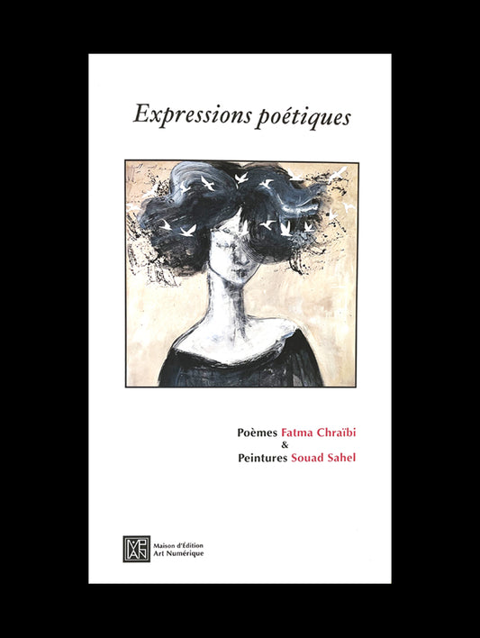 
Poetic expressions - Poetry by Fatma Chraïbi, Paintings and Sculptures by Souad Sahel